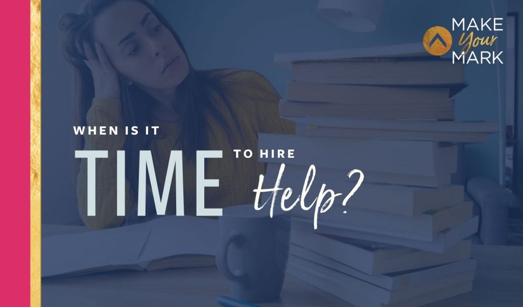When Is It Time to Hire Help